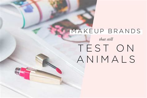 makeup brands that still test on animals